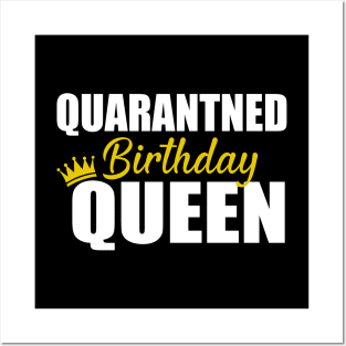 Quarantined Birthday Queen Gift Birthday Quarantined Posters and Art